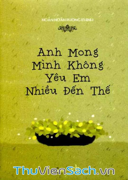 Anh Mong Mình Không Yêu Em Nhiều Đến Thế