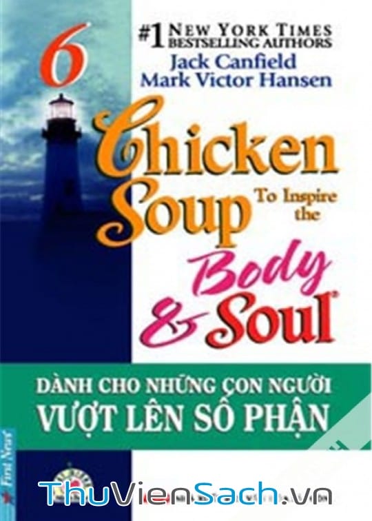 Chicken Soup For The Soul – Tập 6: Dành Cho Những Con Người Vượt Lên Số Phận
