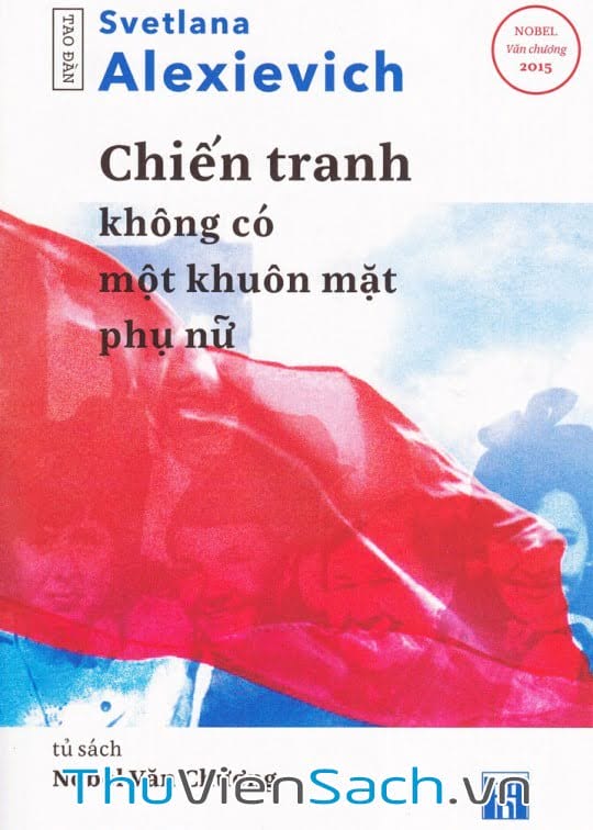 Chiến Tranh Không Có Một Khuôn Mặt Phụ Nữ