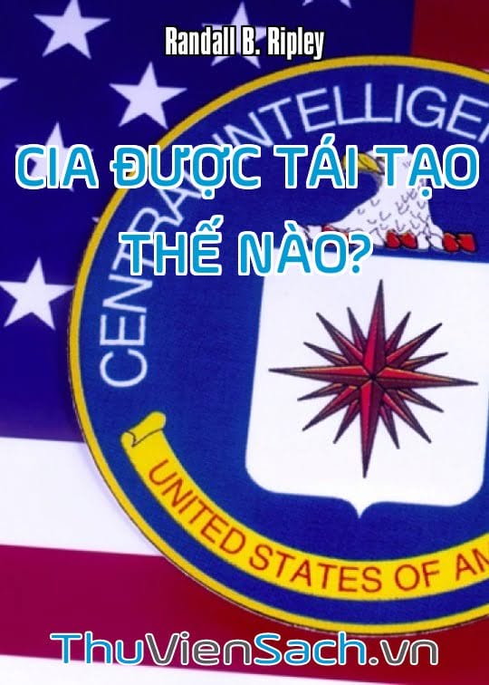 Cia Được Tái Tạo Thế Nào – James M. Lindsay