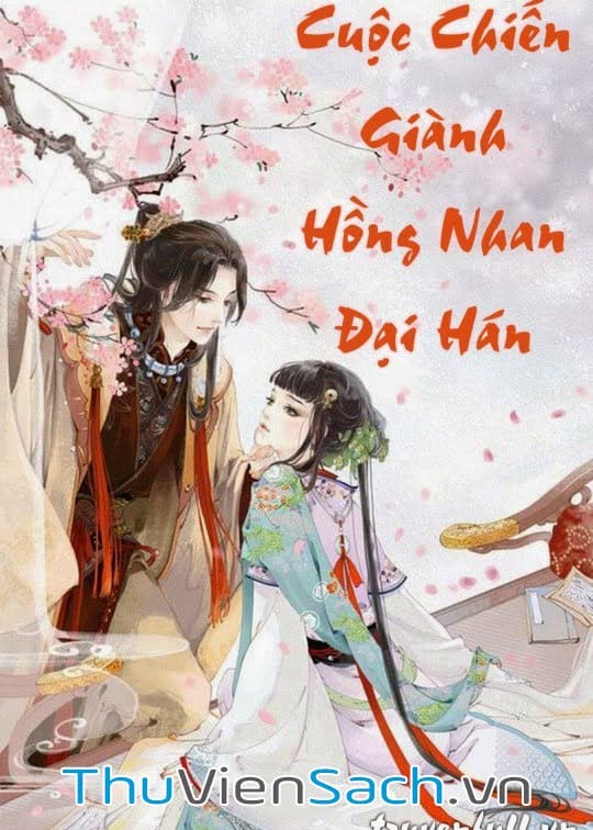 Cuộc Chiến Giành Hồng Nhan Đại Hán (Nữ Tướng Quân Đấu Trí Cùng Tam Vương Gia)