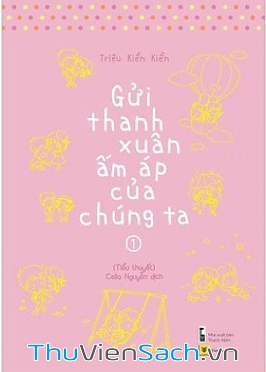 Gửi Thời Thanh Xuân Ấm Áp Của Chúng Ta