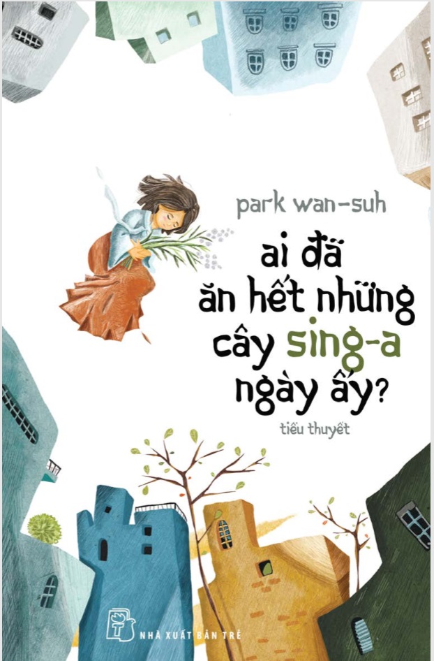 Ai Đã Ăn Hết Những Cây Sing-A Ngày Ấy? – Park Wan-suh full prc pdf epub azw3 [Tâm Lý Xã Hội]