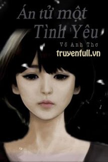 Án Tử Một Tình Yêu – The Death Of A Love – Võ Anh Thơ full mobi pdf epub azw3 [Trinh Thám]