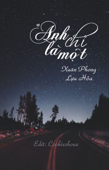 Anh Chỉ Là Một (Ta Đem Ổ Chăn Phân Cho Ngươi) – Xuân Phong Lựu Hỏa full prc pdf epub azw3 [Showbiz]