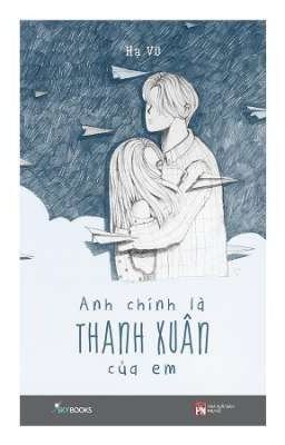 Anh chính là THANH XUÂN của em – Hạ Vũ full prc pdf epub azw3 [Tản Văn]