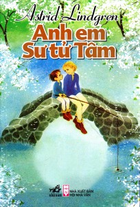 Anh em Sư tử tâm – Astrid Lindgren full mobi pdf epub azw3 [Thiếu Nhi]