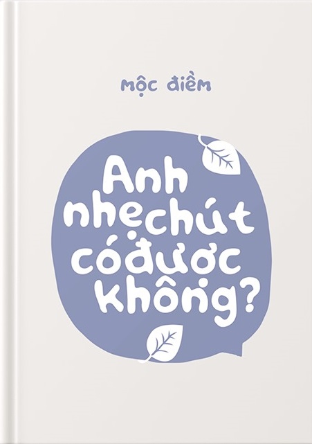 Anh Nhẹ Chút Có Được Không? – Mộc Điềm full prc pdf epub azw3 [Ngôn Tình]