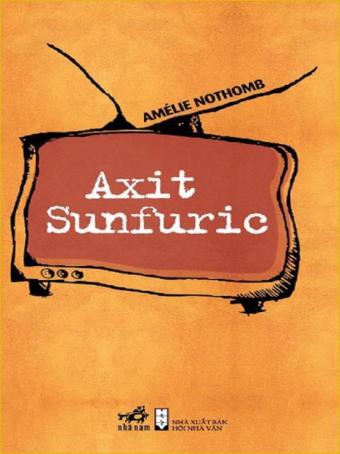 Axit Sunfuric – Amélie Nothomb full mobi pdf epub azw3 [Giả Tưởng]