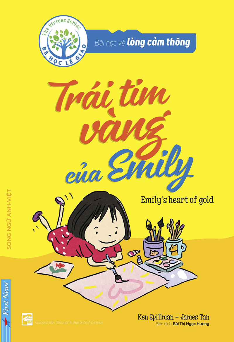 Bài Học Về Lòng Cảm Thông – Trái Tim Vàng Của Emily (Song Ngữ Anh – Việt) – Ken Spillman full mobi pdf epub azw3 [Dạy Trẻ]