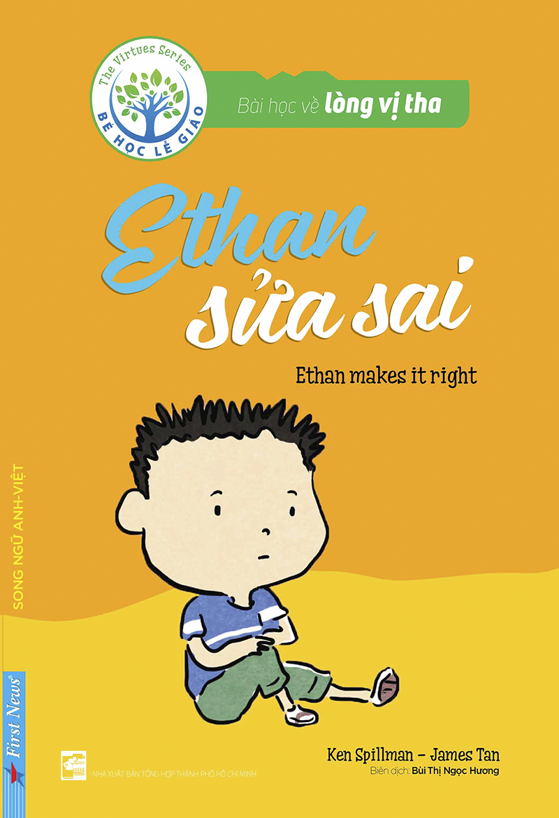 Bài Học Về Lòng Vị Tha – Ethan Sửa Sai (Song Ngữ Anh – Việt) – Ken Spillman full mobi pdf epub azw3 [Dạy Trẻ]