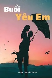 Buổi Yêu Em – Trần Thị Bảo Châu mượn full mobi pdf epub azw3 [Lãng Mạn]