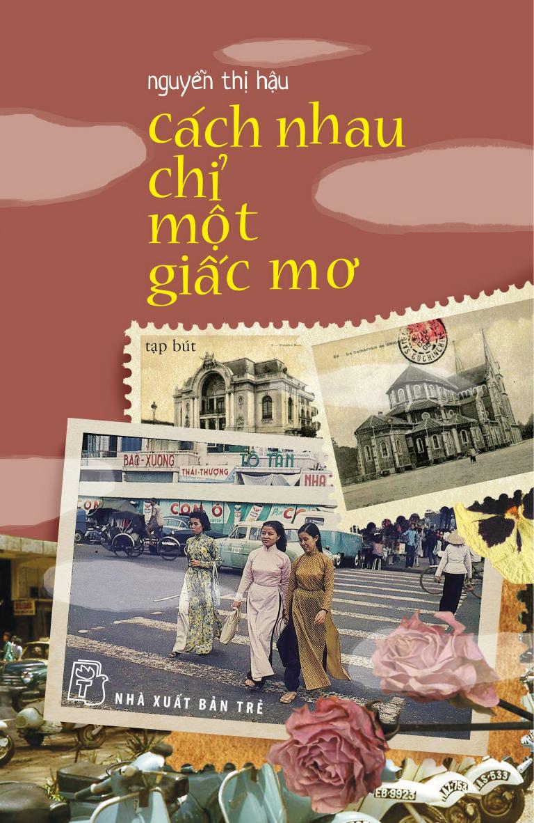 Cách Nhau Chỉ Có Một Giấc Mơ – Nguyễn Thị Hậu full mobi pdf epub azw3 [Tạp Bút]