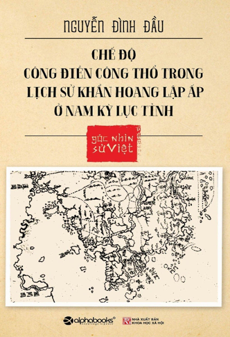 Chế Độ Công Điền Công Thổ Trong Lịch Sử Khẩn Hoang Lập Ấp Ở Nam Kỳ Lục Tỉnh – Nguyễn Đình Đầu full prc pdf epub azw3 [Lịch Sử]