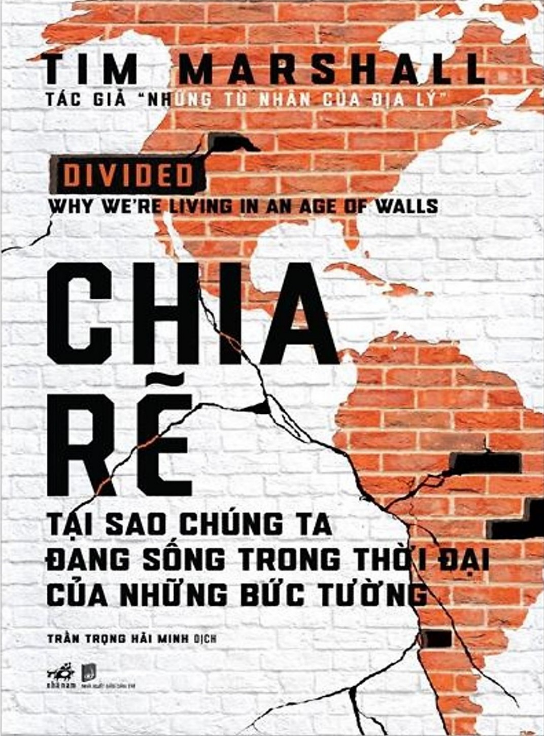 Chia Rẽ – Tại Sao Chúng Ta Đang Sống Trong Thời Đại Của Những Bức Tường? – Tim Marshall & Trần Trọng Hải Minh (dịch) full mobi pdf epub azw3 [Địa Chính Trị]