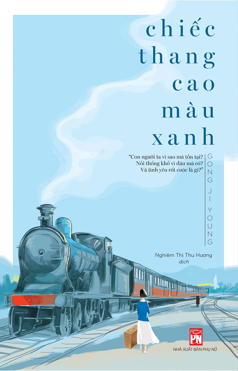 Chiếc Thang Cao Màu Xanh – Gong Ji Young & Nghiêm Thu Hương (dịch) full mobi pdf epub azw3 [Lãng Mạn]