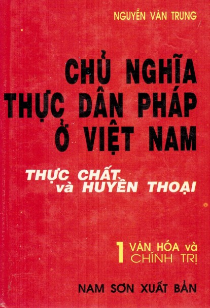 Chủ Nghĩa Thực Dân Pháp Ở Việt Nam (Quyển 1) – Nguyễn Văn Trung full mobi pdf epub azw3 [Lịch Sử]