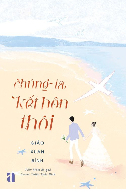 Chúng Ta Kết Hôn Thôi – Giảo Xuân Bính full mobi pdf epub azw3 [Hiện Đại]