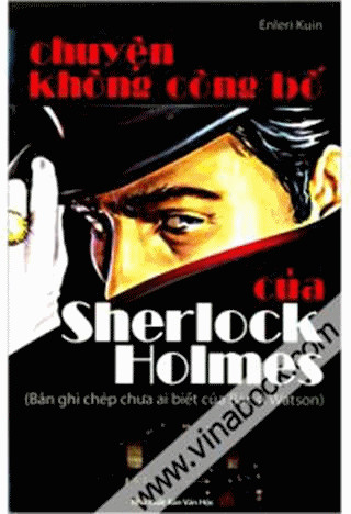 Chuyện Không Công Bố Của Sherlock Holmes​ – Enleri Kuin full mobi pdf epub azw3 [Trinh Thám]