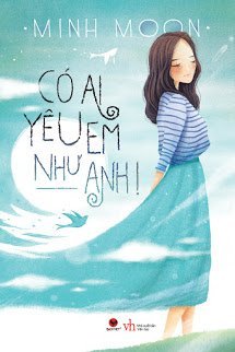 Có Ai Yêu Em Như Anh – Minh Moon full prc pdf epub azw3 [Ngôn Tình]