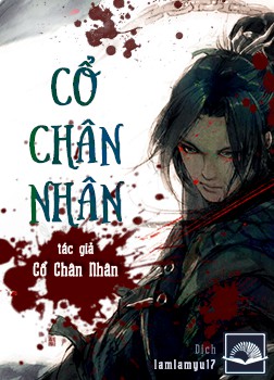 Cổ Chân Nhân – Cổ Chân Nhân full prc pdf epub azw3 [Tiên hiệp]