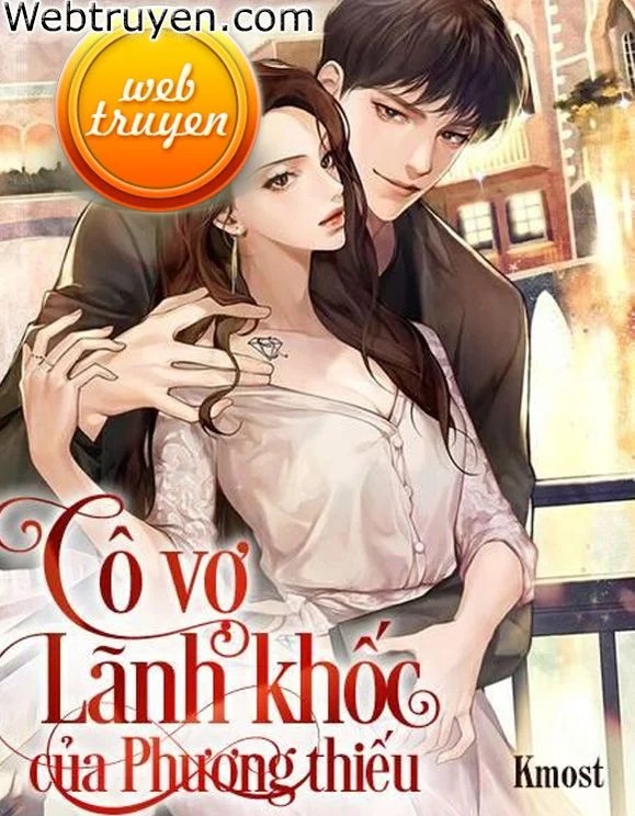 Cô Vợ Lãnh Khốc Của Phương Thiếu – Kmost mượn full mobi pdf epub azw3 [Hiện Đại]