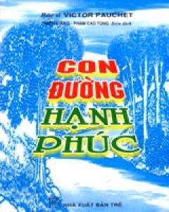 Con Đường Hạnh Phúc – Victor Pauchet full mobi pdf epub azw3 [Self Help]