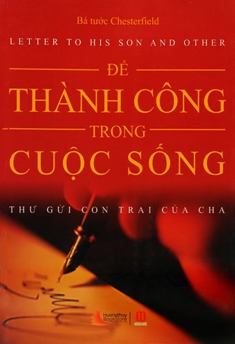 Để Thành Công Trong Cuộc Sống – Thư Gửi Con Trai Của Cha – Earl Chesterfield full prc pdf epub azw3 [Self Help]