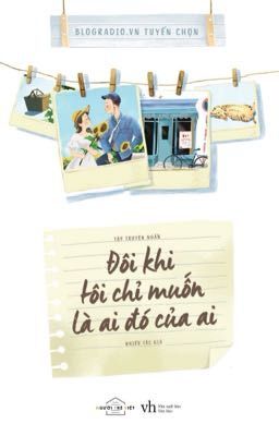 Đôi Khi Tôi Chỉ Muốn Là Ai Đó Của Ai – Blog Radio full prc pdf epub azw3 [Tuyển Tập]