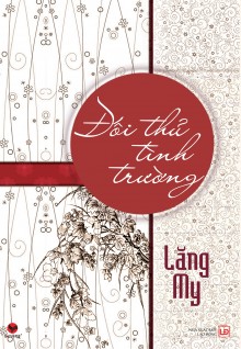 Đối Thủ Tình Trường – Lăng My full prc pdf epub azw3 [Tiểu Thuyết]