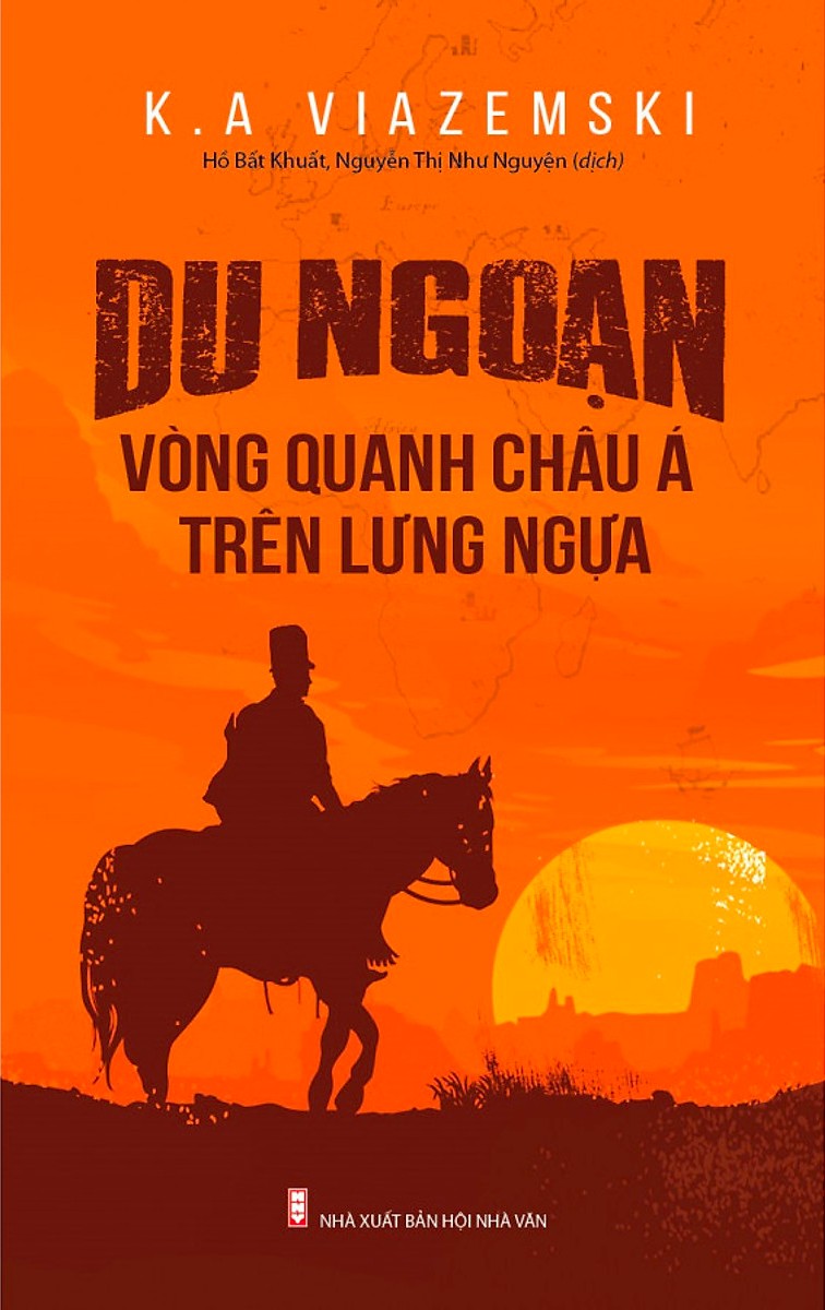 Du Ngoạn Vòng Quanh Châu Á Trên Lưng Ngựa – K. A. Vyazemski & Hồ Bất Khuất (dịch) & Nguyễn Thị Như Nguyện (dịch) full mobi pdf epub azw3 [Du Ký]