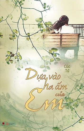 Dựa Vào Hơi Ấm Của Em – Cúc Tử full prc pdf epub azw3 [Hiện Đại]