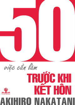 50 Việc Cần Làm Trước Khi Kết Hôn – Akihiro Nakatani full prc pdf epub azw3 [Kỹ năng sống]