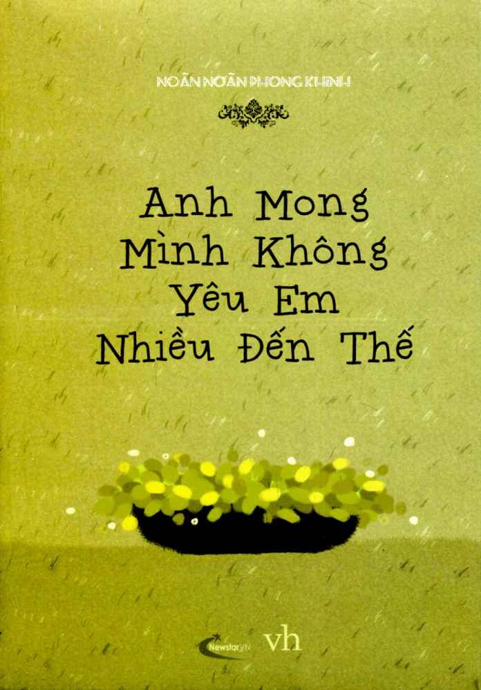 Anh Mong Mình Không Yêu Em Nhiều Đến Thế – Noãn Noãn Phong Khinh full prc pdf epub [Ngôn tình]