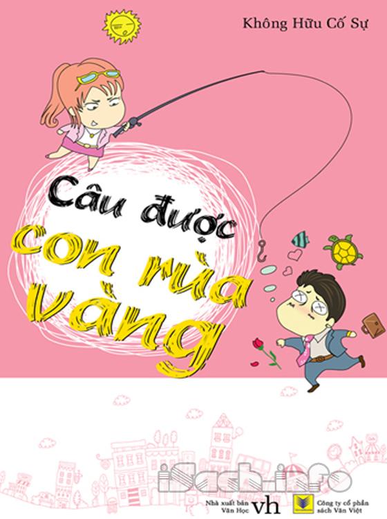 Câu Được Con Rùa Vàng – Không Hữu Cố Sự full prc, pdf, epub, azw3 [Ngôn Tình]