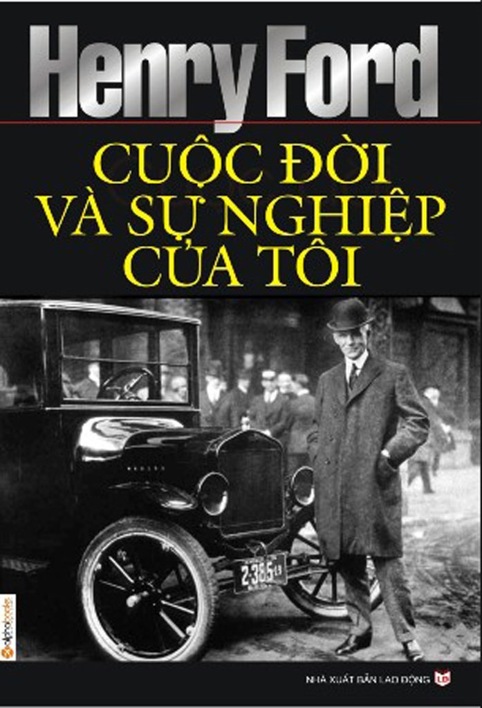 Cuộc Đời Và Sự Nghiệp Của Tôi – Henry Ford full prc, pdf, epub, azw3 [Danh Nhân]