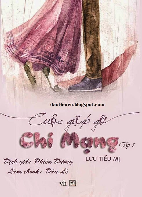 Cuộc gặp gỡ chí mạng tập 1 – Lưu Tiểu Mị full prc, pdf, epub [Ngôn tình]