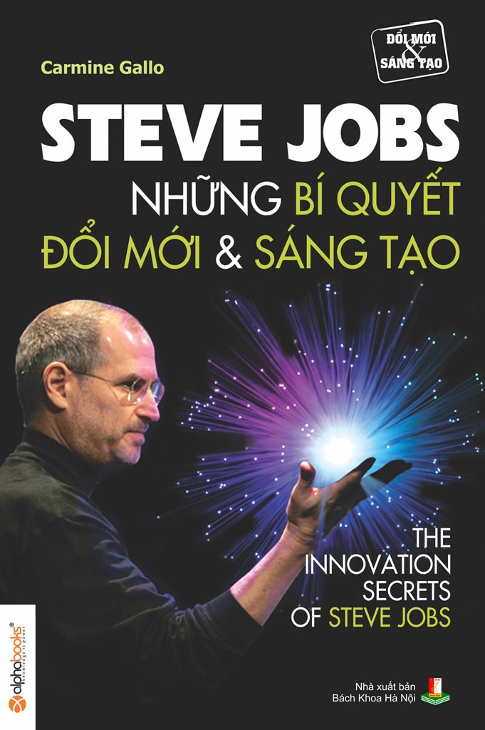 Steve Jobs: Những Bí Quyết Đổi Mới & Sáng Tạo – Carmine Gallo full prc, pdf, epub, azw3 [Kinh doanh]