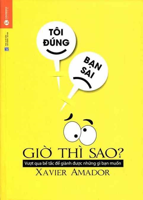 Tôi Đúng Bạn Sai – Giờ Thì Sao? – Xavier Amador full prc pdf epub azw3 [Kỹ năng sống]