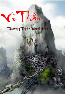 Vũ Thần – Thương Thiên Bạch Hạc full prc pdf epub azw3 [Tiên Hiệp]