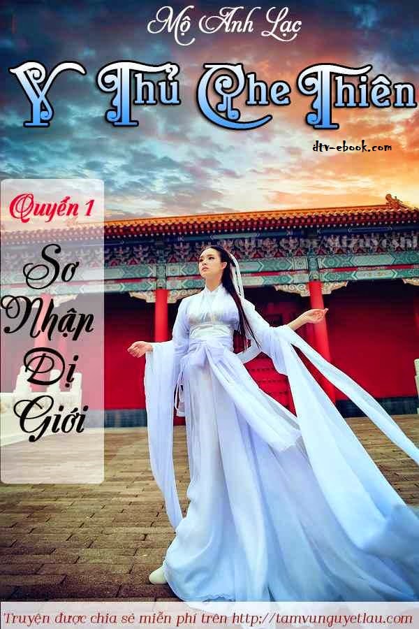 Y Thủ Che Thiên – Mộ Anh Lạc full prc, pdf, epub, azw3 [Xuyên không]