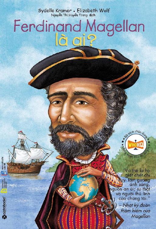 Ferdinand Magellan Là Ai? – Elizabeth Wolf & Sydelle Kramer full prc pdf epub azw3 [Tiểu Sử]