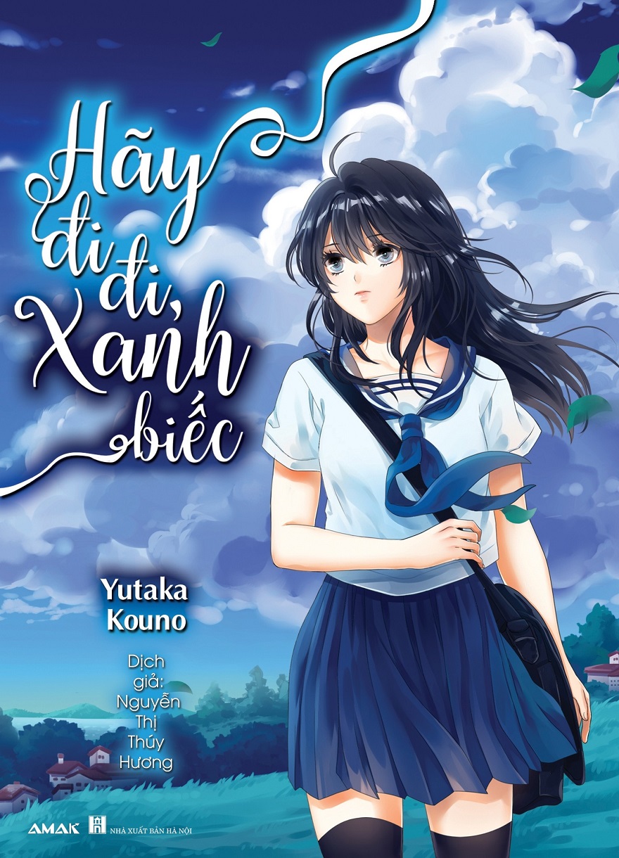 Hãy Đi Đi, Xanh Biếc – Yutaka Kouno & Nguyễn Thị Thúy Hương (dịch) full mobi pdf epub azw3 [Light Novel]