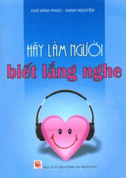 Hãy Làm Người Biết Lắng Nghe – Chử Đình Phúc & Hạnh Nguyên full mobi pdf epub azw3 [Self Help]