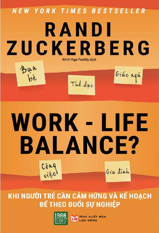 Work-life Balance: Khi Người Trẻ Cần Cảm Hứng Và Kế Hoạch Để Theo Đuổi Sự Nghiệp – Randi Zuckerberg full prc pdf epub azw3 [Best Seller]