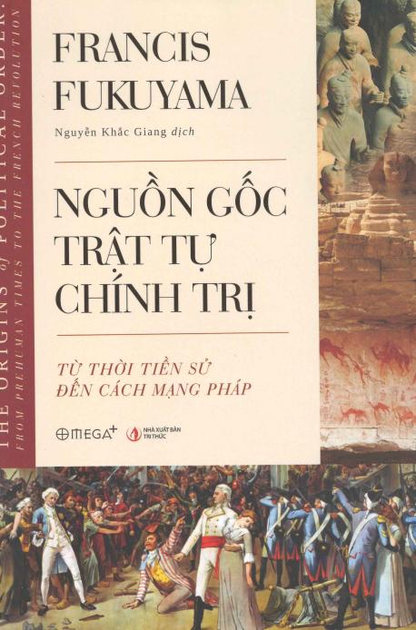 Nguồn Gốc Trật Tự Chính Trị: Từ Thời Tiền Sử Tới Cách Mạng Pháp – Francis Fukuyama & Nguyễn Khắc Giang (dịch) full mobi pdf epub azw3 [Tham Khảo]