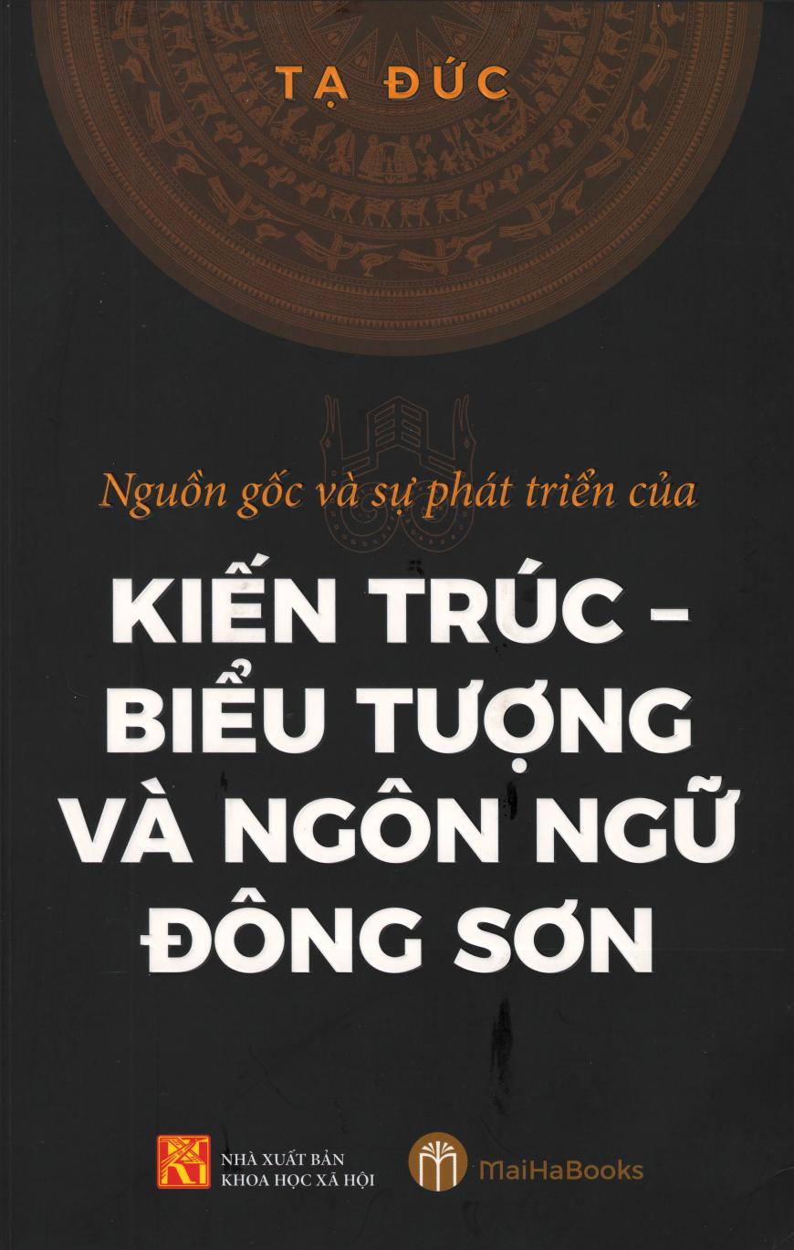 Nguồn Gốc Và Sự Phát Triển Của Kiến Trúc Biểu tượng và Ngôn ngữ Đông Sơn – Tạ Đức full mobi pdf epub azw3 [Tham Khảo]