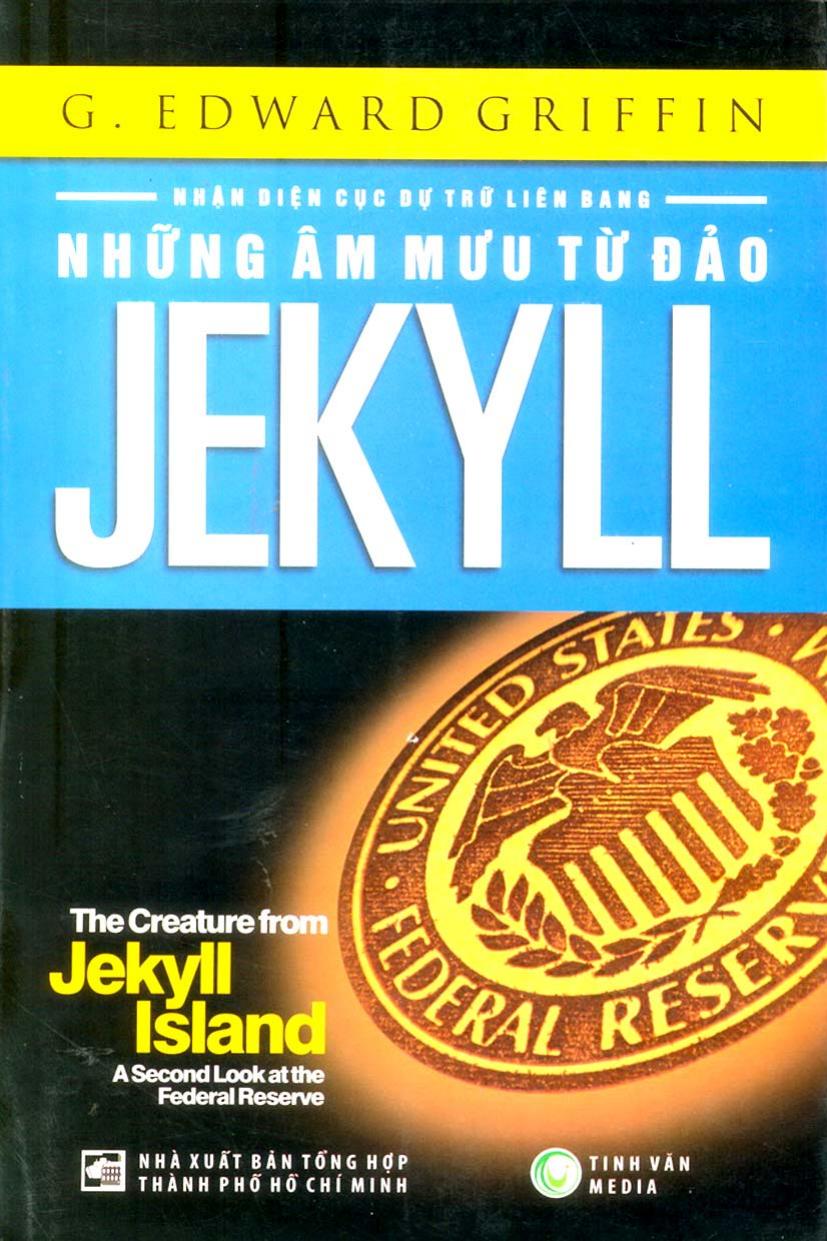 Những Âm Mưu Từ Đảo Jekyll – Nhận Diện Cục Dự Trữ Liên Bang – G. Edward Griffin full mobi pdf epub azw3 [Tài Chính]