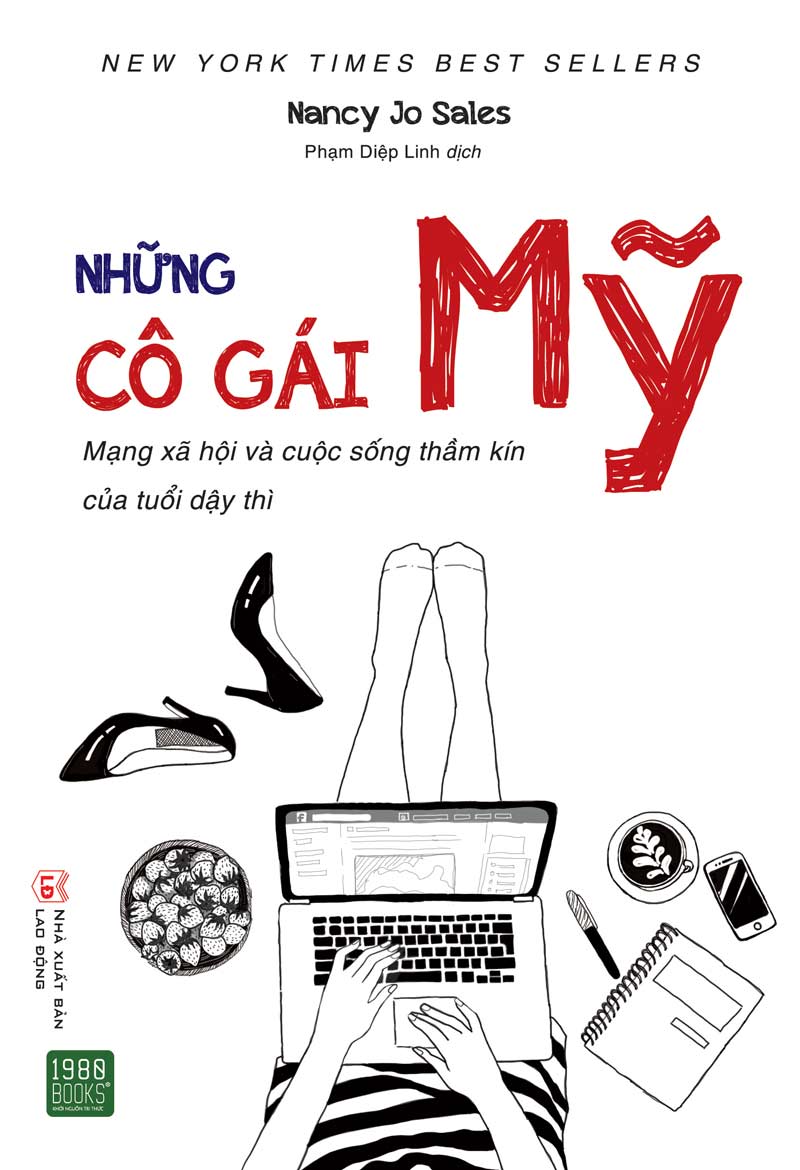 Những Cô Gái Mỹ – Mạng Xã Hội Và Cuộc Sống Thầm Kín Của Tuổi Dậy Thì – Nancy Jo Sales full prc pdf epub azw3 [Best Seller]