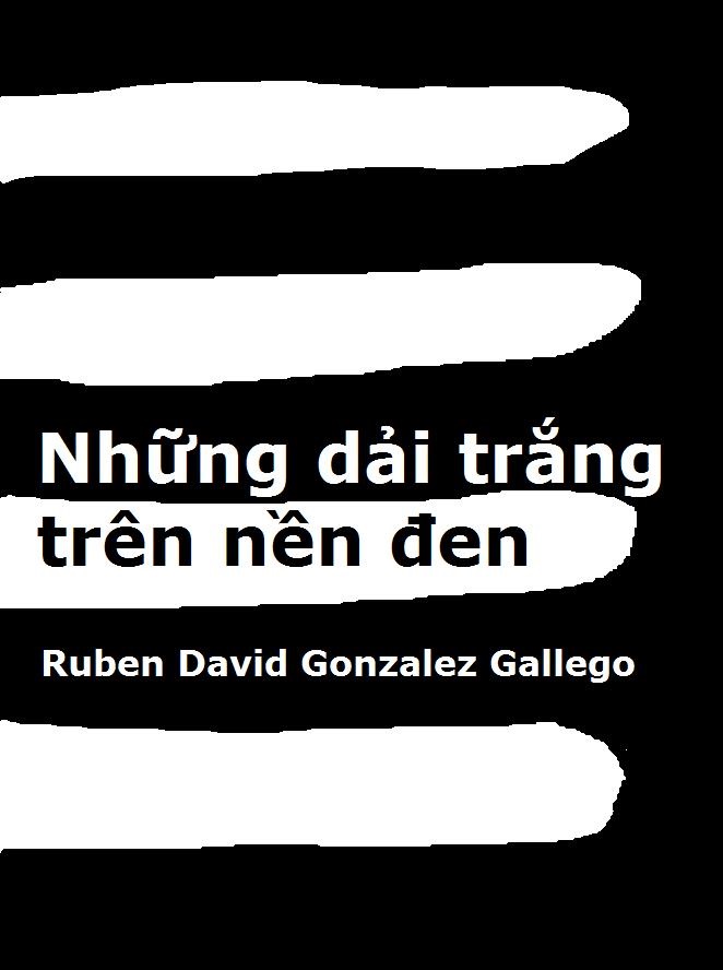 Những Dải Trắng Trên Nền Đen – Ruben David Gonzalez Gallego full prc pdf epub azw3 [Tiểu Thuyết]